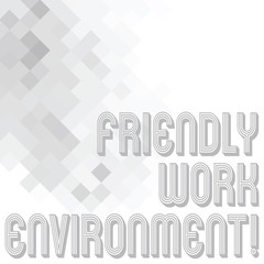 Conceptual hand writing showing Friendly Work Environment. Business photo text Integrating stronger social dynamics workplace Mesh of Squares Fading Effect photo Blank Text Space for Posters