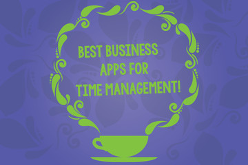 Handwriting text writing Best Business Apps For Time Management. Concept meaning Quality modern applications Cup and Saucer with Paisley Design as Steam icon on Blank Watermarked Space
