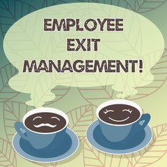 Conceptual hand writing showing Employee Exit Management. Business photo text Separation process when an employee resign Cup Saucer for His and Hers Coffee Face icon with Steam