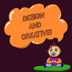 Fototapeta premium Text sign showing Design And Creative. Conceptual photo involving use imagination or ideas create something Baby Sitting on Rug with Pacifier Book and Blank Color Cloud Speech Bubble