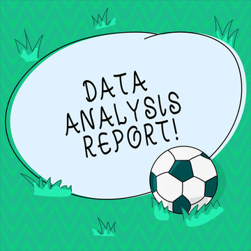Word writing text Data Analysis Report. Business concept for information on the process of evaluating data Soccer Ball on the Grass and Blank Outlined Round Color Shape photo