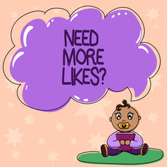 Word writing text Need More Likesquestion. Business concept for Asking if need more like in social media platform Baby Sitting on Rug with Pacifier Book and Blank Color Cloud Speech Bubble