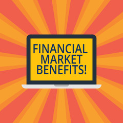 Text sign showing Financial Market Benefits. Conceptual photo Contribute to the health and efficacy of a market Laptop Monitor Personal Computer Device Tablet Blank Screen for Text Space