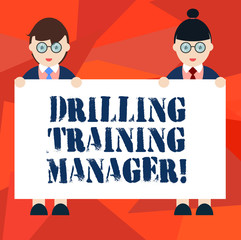 Word writing text Drilling Training Manager. Business concept for Give the staff the understanding drilling process Male and Female in Uniform Standing Holding Blank Placard Banner Text Space