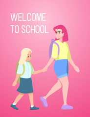 Welcome to school poster template. Brochure, cover, booklet page concept design with flat illustrations. First day at school. Mother with schoolgirl. Advertising flyer, leaflet, banner layout idea