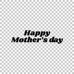 Happy mothers day. Black icon on transparent background. Illustration.
