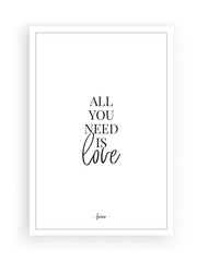 Wall Decals, All we need is love, minimalist poster design, Wording design, Lettering vector, Art Decor, isolated on white background. Cup Design, T-shirt Design 