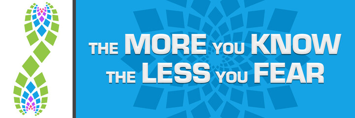 More You Know Less You Fear Blue Circular Green Element Horizontal 
