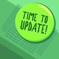 Writing note showing Time To Update. Business photo showcasing improving software or product with newer better version.