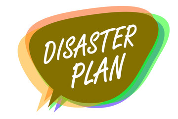Word writing text Disaster Plan. Business concept for Respond to Emergency Preparedness Survival and First Aid Kit Speech bubble idea message reminder shadows important intention saying