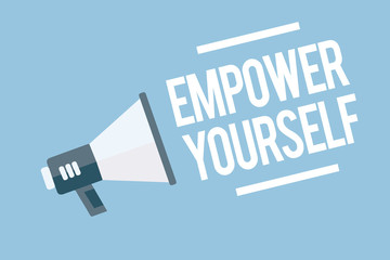 Word writing text Empower Yourself. Business concept for taking control of life setting goals positive choices Megaphone loudspeaker blue background important message speaking loud