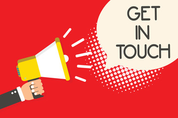 Text sign showing Get In Touch. Conceptual photo Stay in contact Constant Communication Interaction Bonding Man holding megaphone loudspeaker speech bubble red background halftone