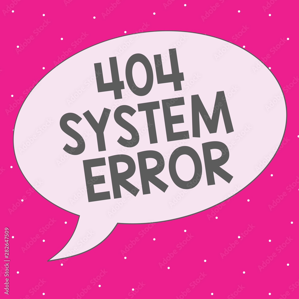 Fototapete Handwriting text writing 404 System Error. Concept meaning message appears when website is down and cant be reached.