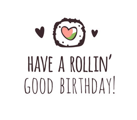 Hand drawn illustration sea food and quote. Creative ink art work Asian dinner. Actual vector drawing sushi roll and text