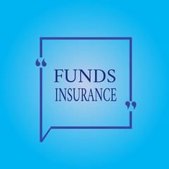 Writing note showing Funds Insurance. Business photo showcasing Form of collective investment offered an assurance policies.