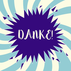 Text sign showing Danke. Conceptual photo used as informal way of saying thank you in German language Thanking.