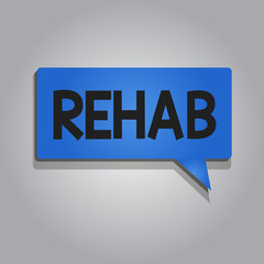 Word writing text Rehab. Business concept for course treatment for drug alcohol dependence typically at residential.