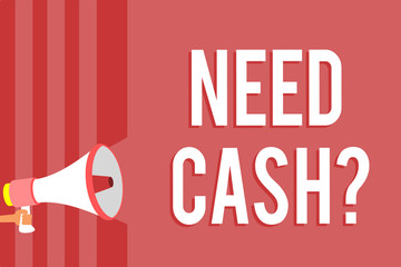 Word writing text Need Cash question. Business concept for asking someone if you need extra money or dont Megaphone loudspeaker red stripes important message speaking out loud