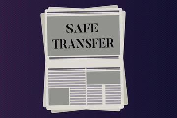 Word writing text Safe Transfer. Business concept for Wire Transfers electronically Not paper based Transaction.