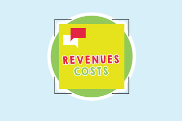 Word writing text Revenues Costs. Business concept for Total amount of money in Manufacturing and Delivery a product.