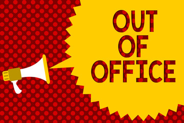 Text sign showing Out Of Office. Conceptual photo Outside the job Nobody in business Break Leisure Relax time Megaphone loudspeaker yellow speech bubble message red background halftone