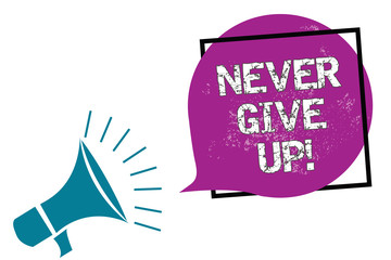 Conceptual hand writing showing Never Give Up. Business photo showcasing Keep trying until you succeed follow your dreams goals Megaphone speaking loud screaming frame purple speech bubble