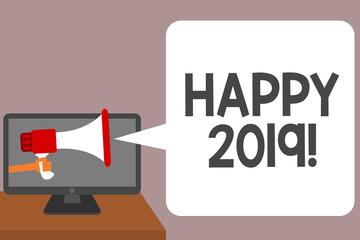 Word writing text Happy 2019. Business concept for time or day at which a new calendar year begin from now Man holding Megaphone loudspeaker computer screen talking speech bubble