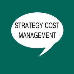 Conceptual hand writing showing Strategy Cost Management. Business photo showcasing Reduce total Expenses while improving operation.