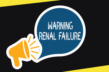 Handwriting text Warning Renal Failure. Concept meaning stop Filtering Excess Waste Acute Kidney malfunction.