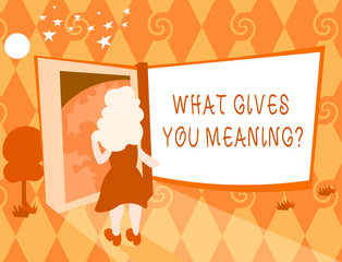 Word writing text What Gives You Meaning question. Business concept for your purpose or intentions in life.