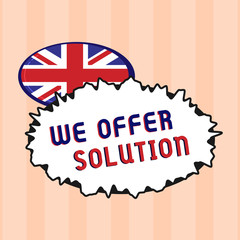 Text sign showing We Offer Solution. Conceptual photo Provide products or services aim to meet a particular need.