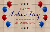happy labor day september 2nd 2019 we will be closed on sign for business federal holidays