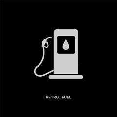 white petrol fuel vector icon on black background. modern flat petrol fuel from transport concept vector sign symbol can be use for web, mobile and logo.
