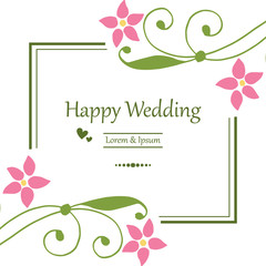 Border of frame, cute pink flower frame, design lettering of happy wedding. Vector