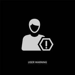 white user warning vector icon on black background. modern flat user warning from social concept vector sign symbol can be use for web, mobile and logo.