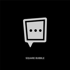 white square bubble vector icon on black background. modern flat square bubble from social concept vector sign symbol can be use for web, mobile and logo.