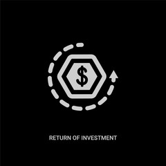 white return of investment vector icon on black background. modern flat return of investment from business concept vector sign symbol can be use for web, mobile and logo.