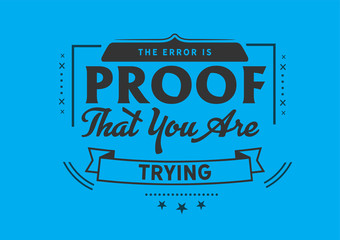 The Error is Proof: Making Mistakes Shows You Are Trying (Blue)