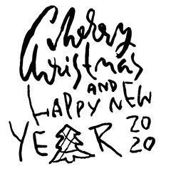 Hand drawn grunge lettering calligraphy poster. Christmas and Happy New Year 2020 greeting card. Vector illustration.