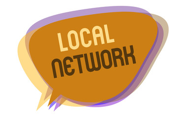 Word writing text Local Network. Business concept for Intranet LAN Radio Waves DSL Boradband Switch Connection Speech bubble idea message reminder shadows important intention saying