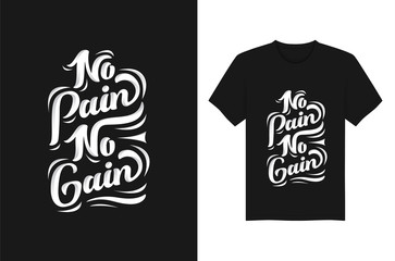 No Pain No Gain Lettering quote Typography  T shirts Apparel Design