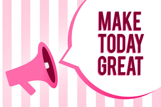 Conceptual hand writing showing Make Today Great. Business photo showcasing Motivation for a good day Inspiration Positivity Happiness Sound speaker convey messages ideas multiline text design