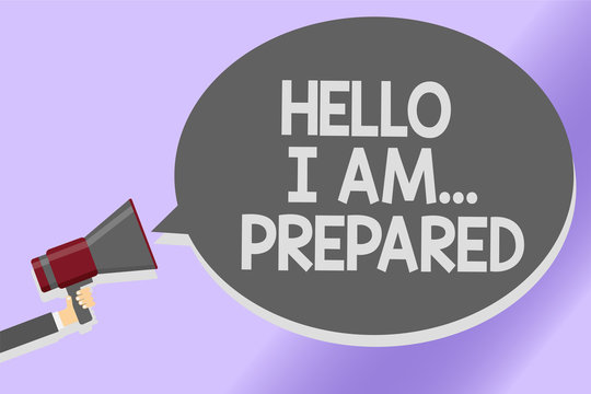 Writing note showing Hello I Am... Prepared. Business photo showcasing introduce yourself to someone as you are ready Sound speaker announcement declare lines script text messages ideas