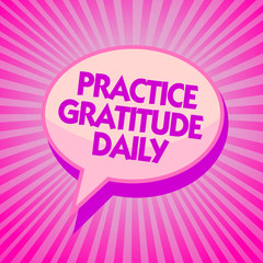Text sign showing Practice Gratitude Daily. Conceptual photo be grateful to those who helped encouarged you Purple speech bubble message reminder rays shadow important intention