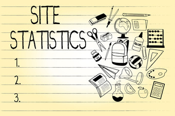 Word writing text Site Statistics. Business concept for measurement of behavior of visitors to certain website.