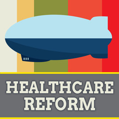 Word writing text Healthcare Reform. Business concept for Innovation and Improvement in the quality of care program.