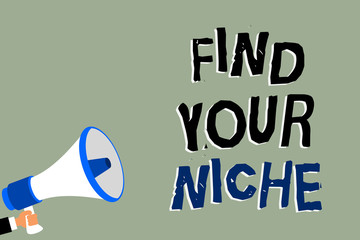 Writing note showing Find Your Niche. Business photo showcasing Market study seeking specific potential clients Marketing Man holding megaphone loudspeaker green background message speaking