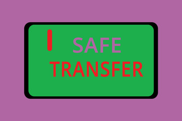Writing note showing Safe Transfer. Business photo showcasing Wire Transfers electronically Not paper based Transaction.