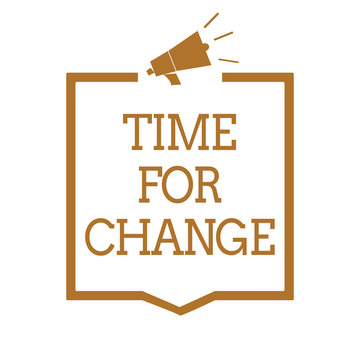 Text sign showing Time For Change. Conceptual photo Changing Moment Evolution New Beginnings Chance to Grow Megaphone loudspeaker brown frame communicating important information