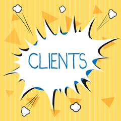 Handwriting text Clients. Concept meaning Person or organization using professional services Corporate user.